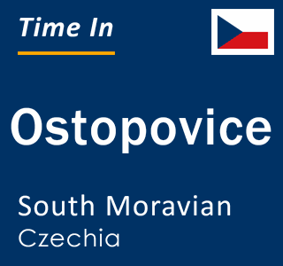 Current local time in Ostopovice, South Moravian, Czechia