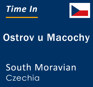 Current local time in Ostrov u Macochy, South Moravian, Czechia