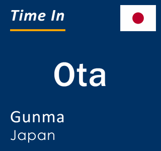 Current local time in Ota, Gunma, Japan