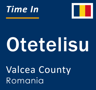 Current local time in Otetelisu, Valcea County, Romania