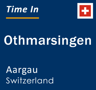 Current local time in Othmarsingen, Aargau, Switzerland