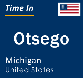 Current local time in Otsego, Michigan, United States