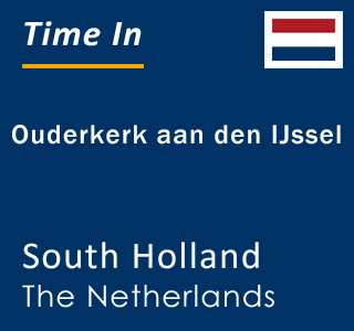 Current local time in Ouderkerk aan den IJssel, South Holland, The Netherlands