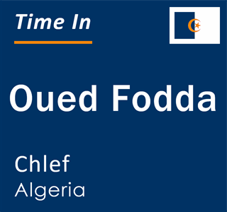 Current local time in Oued Fodda, Chlef, Algeria