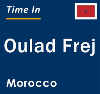 Current local time in Oulad Frej, Morocco