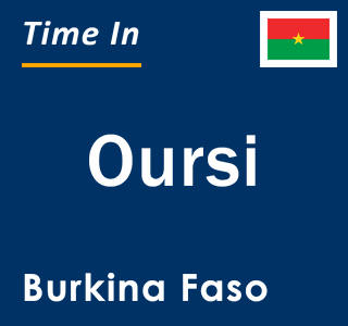 Current local time in Oursi, Burkina Faso