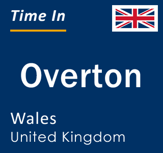 Current local time in Overton, Wales, United Kingdom