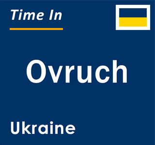 Current local time in Ovruch, Ukraine