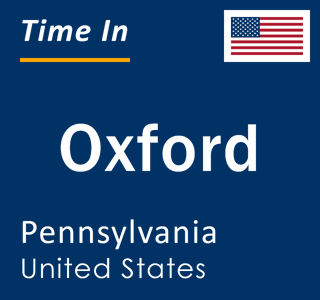 Current local time in Oxford, Pennsylvania, United States