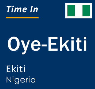 Current local time in Oye-Ekiti, Ekiti, Nigeria