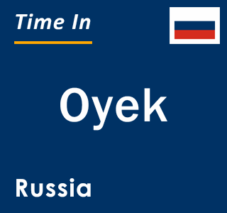 Current local time in Oyek, Russia