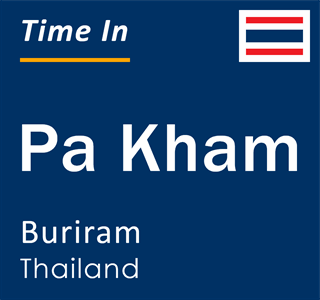 Current local time in Pa Kham, Buriram, Thailand