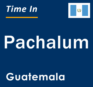 Current local time in Pachalum, Guatemala