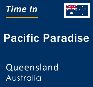 Current local time in Pacific Paradise, Queensland, Australia