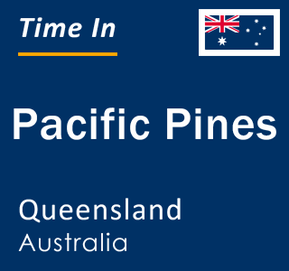 Current local time in Pacific Pines, Queensland, Australia