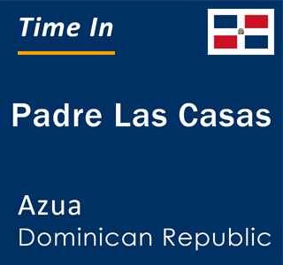 Current local time in Padre Las Casas, Azua, Dominican Republic