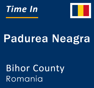 Current local time in Padurea Neagra, Bihor County, Romania