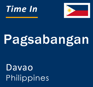 Current local time in Pagsabangan, Davao, Philippines