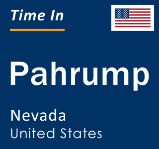 Current local time in Pahrump, Nevada, United States