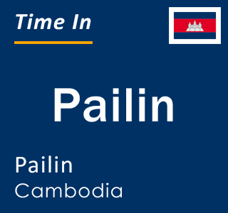 Current local time in Pailin, Pailin, Cambodia