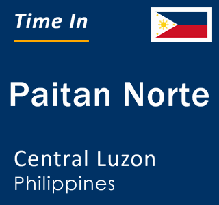 Current local time in Paitan Norte, Central Luzon, Philippines