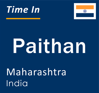 Current local time in Paithan, Maharashtra, India