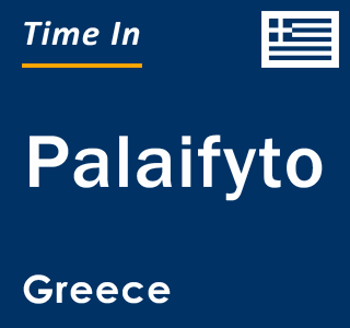 Current local time in Palaifyto, Greece