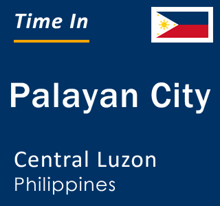 Current local time in Palayan City, Central Luzon, Philippines