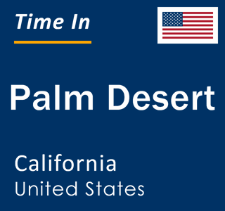 Current local time in Palm Desert, California, United States