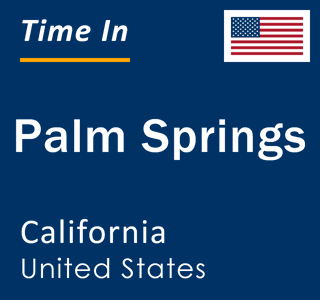 Current local time in Palm Springs, California, United States