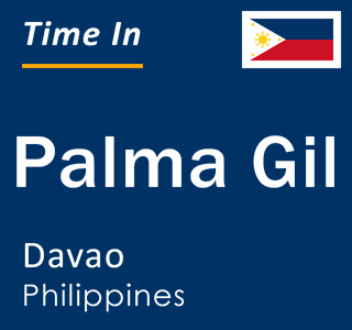 Current local time in Palma Gil, Davao, Philippines