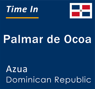 Current local time in Palmar de Ocoa, Azua, Dominican Republic