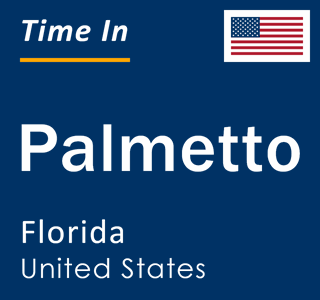 Current local time in Palmetto, Florida, United States