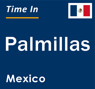 Current local time in Palmillas, Mexico