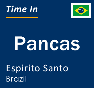 Current local time in Pancas, Espirito Santo, Brazil