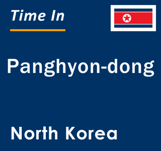 Current local time in Panghyon-dong, North Korea