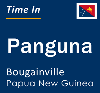 Current local time in Panguna, Bougainville, Papua New Guinea