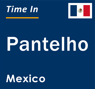 Current local time in Pantelho, Mexico