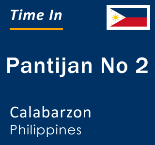 Current local time in Pantijan No 2, Calabarzon, Philippines