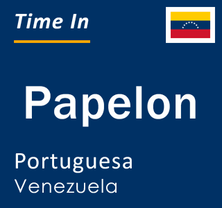 Current local time in Papelon, Portuguesa, Venezuela