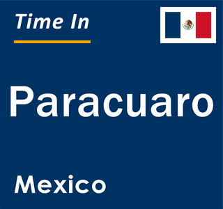 Current local time in Paracuaro, Mexico