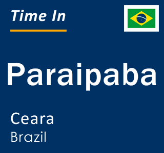 Current local time in Paraipaba, Ceara, Brazil