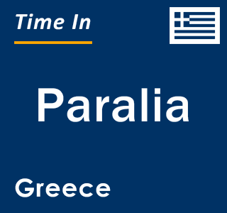 Current local time in Paralia, Greece