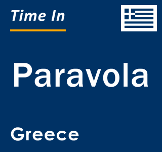 Current local time in Paravola, Greece