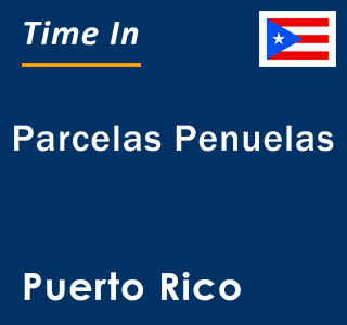 Current local time in Parcelas Penuelas, Puerto Rico