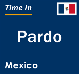 Current local time in Pardo, Mexico