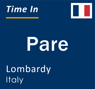 Current local time in Pare, Lombardy, Italy