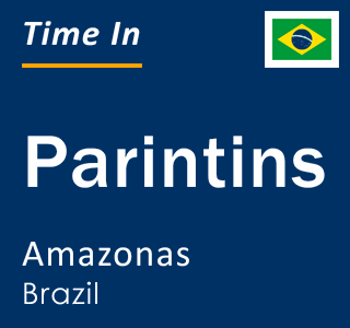 Current local time in Parintins, Amazonas, Brazil