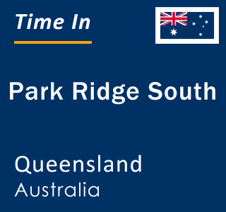 Current local time in Park Ridge South, Queensland, Australia