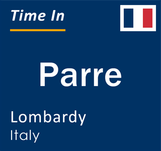 Current local time in Parre, Lombardy, Italy